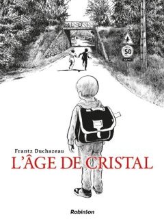 L'âge de cristal – Frantz Duchazeau – la chronique BD