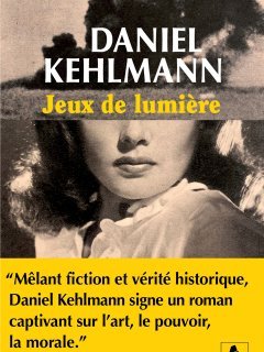 Jeux de lumières - Daniel Kehlmann - critique du livre