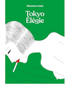 Tokyo Elegie – Mizumaru Anzai - la chronique BD