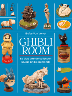 Ghibli Room, La plus grande collection Studio Ghibli au monde – Eloïse Von Velvet - chronique livre