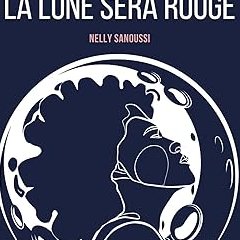 Demain la lune sera rouge - Nelly Sanoussi - critique