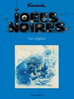 Idées Noires. Les Origines – Franquin - la chronique BD