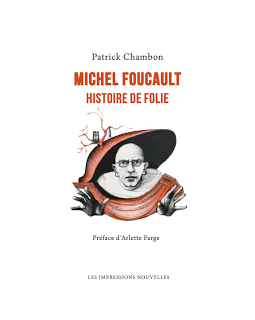 Michel Foucault : Histoire de folie – Patrick Chambon - la chronique BD