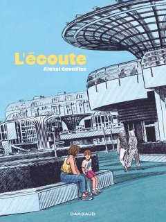 L'écoute – Aleksi Cavaillez – la chronique BD