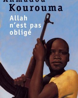Allah n'est pas obligé - Ahmadou Kourouma - critique du livre