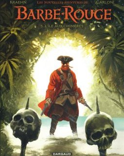 Les nouvelles aventures de Barbe Rouge T.5 : L'île aux chimères – Jean-Charles Kraehn, Stefano Carloni – la chronique BD