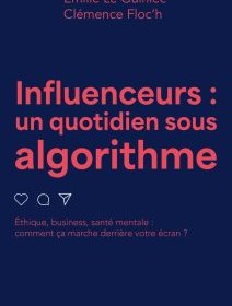 Influenceurs, un quotidien sous algorithme