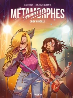 Métamorphes T.3 Croc'n'Roll ! – Olivier Gay, Jonathan Aucomte - la chronique BD