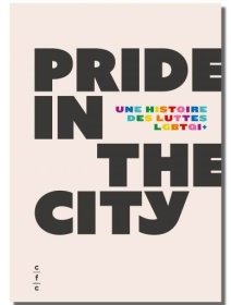 Pride in the city, une histoire des luttes LGBTQI+ - Gonzague Pluvinage - critique