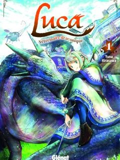 Luca, Vétérinaire Draconique - Yuna Hirasawa - la chronique manga