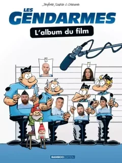 Les gendarmes. L'album du film – Henri Jenfèvre, Olivier Sulpice, Christophe Cazenove, et alii - la chronique BD