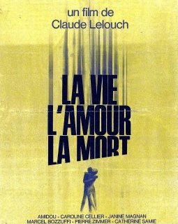 La vie, l'amour, la mort - Claude Lelouch - critique