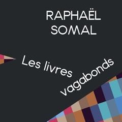 Les livres vagabonds - Raphaël Somal - critique du livre