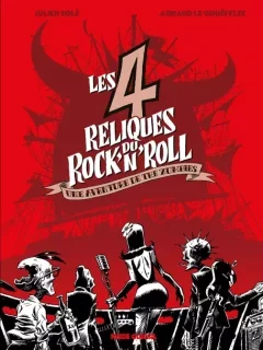 Les 4 reliques du rock'n'roll – Julien Solé, Arnaud Le Gouëfflec - la chronique BD