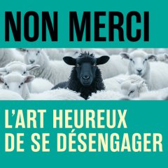 Non merci, l'art heureux de se désengager – Corinne Maier - chronique livre