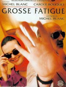 Grosse fatigue - Michel Blanc - critique 