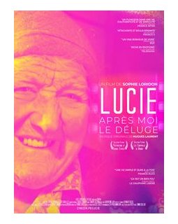 Lucie après moi le déluge - Fiche film