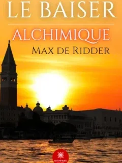 Le baiser alchimique - Max de Ridder - critique