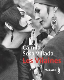 Les Vilaines - Camila Sosa Villada - critique du livre
