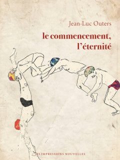 Le Commencement, l'éternité – Jean-Luc Outers - chronique livre