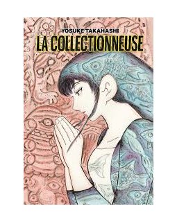 La collectionneuse – Yosuke Takahashi - la chronique BD