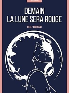 Demain la lune sera rouge - Nelly Sanoussi - critique