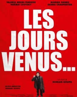 Les jours venus : retour de Romain Goupil en salle