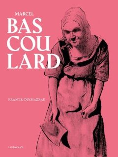 Bascoulard – Frantz Duchazeau– la chronique BD