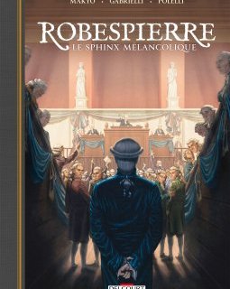 Robespierre, le sphinx mélancolique - Makyo, Simone Gabrielli - la chronique BD