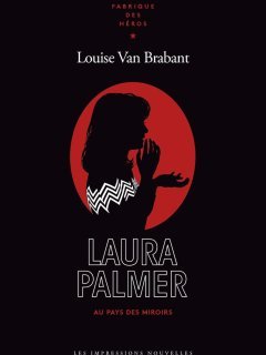 Laura Palmer la femme aux miroirs – Louise Van Brabant - chronique livre