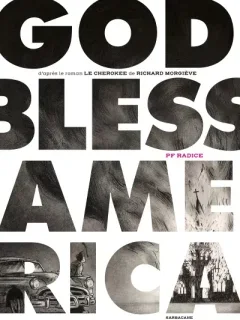 God Bless America – Pierre-François Radice d'après Richard Morgiève – la chronique BD