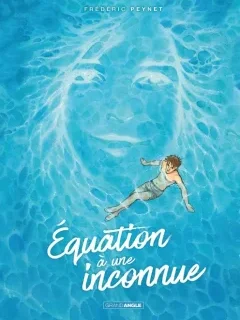 Équation à une inconnue – Frédéric Peynet - la chronique BD