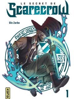 Le Secret de Scarecrow T.1 - Gin Zarbo - la chronique Manga
