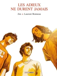 Les adieux ne durent jamais – Jim, Laurent Bonneau - la chronique BD
