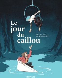 Le jour du caillou - Anaïs Flogny - Vero Cazot - la chronique BD