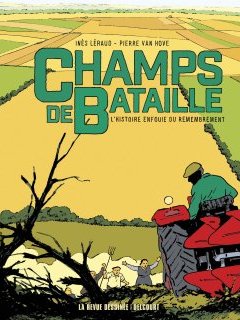 Champs de bataille. L'histoire enfouie du remembrement – Inès Léraud, Pierre Van Hove – la chronique BD 