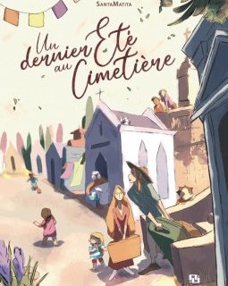 Un dernier été au cimetière - SantaMatita – la chronique BD