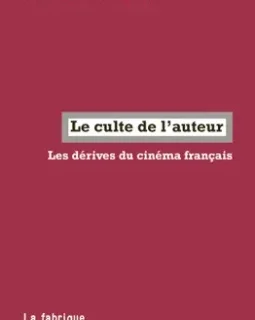 Le culte de l'auteur, les dérives du cinéma français – Geneviève Sellier - chronique livre