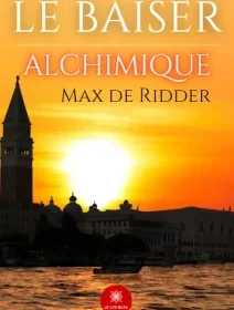 Le baiser alchimique - Max de Ridder - critique