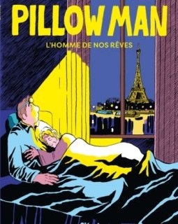 Pillow Man. L'homme de nos rêves – Stéphane Grodet, Théo Calmejane – la chronique BD 