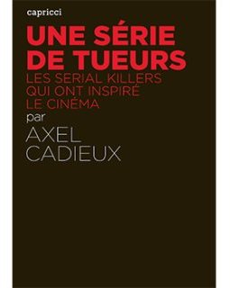 Une série de tueurs, par Axel Cadieux