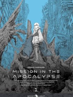 Mission in the Apocalypse T.1 - Haruo Iwamune - la chronique BD