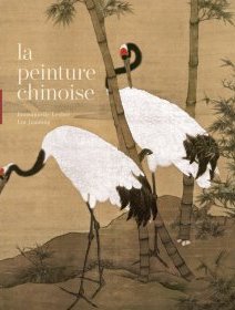 La Peinture Chinoise, nouvelle édition – Emmanuelle Lesbre et Liu Jianlong – critique du livre