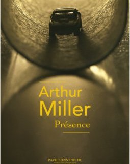 Présence – Arthur Miller - chronique du livre