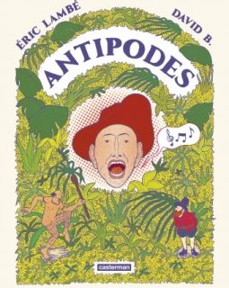 Antipodes - David B., Éric Lambé - la chronique BD