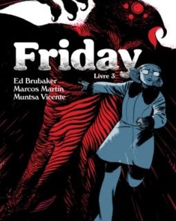 Friday T.3. – Ed Brubaker, Marcos Martin, Muntsa Vicente – la chronique BD 