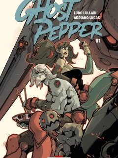Ghost Pepper T.1 - Ludo Lullabi - la chronique BD