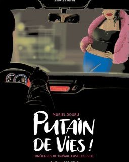 Putain de vies ! Itinéraires de travailleuses du sexe – Muriel Douru – la chronique BD 