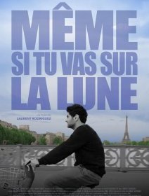 Même si tu vas sur la Lune - Laurent Rodriguez - critique