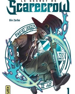 Le Secret de Scarecrow T.1 - Gin Zarbo - la chronique Manga